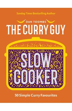 Curry Guy Slow Cooker: 50 Simple Curry Favourites - Dan Toombs