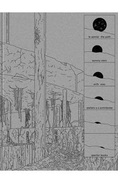 Sammy Stein: The Path: With Ateliers O-S Architectes - Sammy Stein