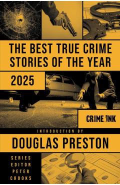 The Best True Crime Stories of the Year 2025 - Douglas Preston