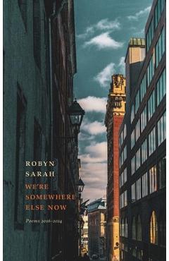 We're Somewhere Else Now - Robyn Sarah - Imagine 1