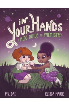 In Your Hands: A Kid's Guide to Palmistry - P. V. Dai