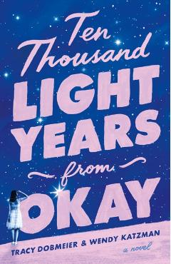 Ten Thousand Light Years from Okay - Tracy Dobmeier