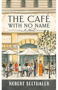 The Café with No Name - Robert Seethaler
