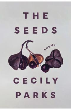The Seeds - Cecily Parks