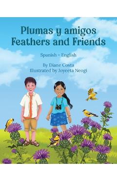 Feathers and Friends (Spanish-English): Plumas y amigos - Diane Costa