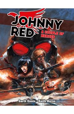 Johnny Red: A Couple of Heroes - Garth Ennis