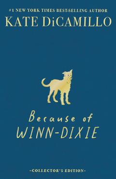 Because of Winn-Dixie Deluxe 25th Anniversary Edition - Kate Dicamillo
