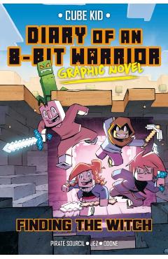 Diary of an 8-Bit Warrior Graphic Novel: Finding the Witch Volume 6 -