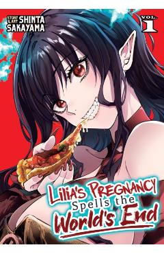 Lilia's Pregnancy Spells the World's End Vol. 1 - Shinta Sakayama