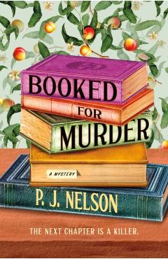Booked for Murder: An Old Juniper Bookshop Mystery - P. J. Nelson