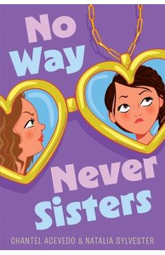 No Way Never Sisters - Chantel Acevedo