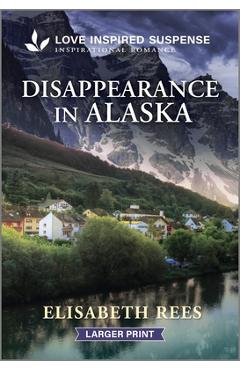 Disappearance in Alaska - Elisabeth Rees