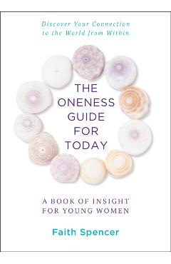 The Oneness Guide for Today: A Book of Insight for Young Women - Faith Spencer