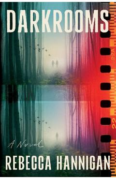 Darkrooms - Rebecca Hannigan