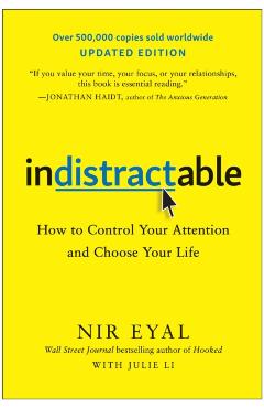 Indistractable, Updated Edition: How to Control Your Attention and Choose Your Life - Nir Eyal - Imagine 1