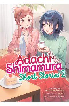 Adachi and Shimamura: Short Stories 2 (Light Novel) - Hitoma Iruma
