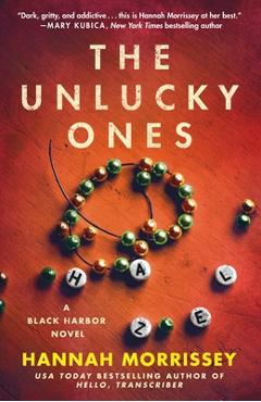 The Unlucky Ones: A Black Harbor Novel - Hannah Morrissey