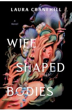 Wife Shaped Bodies - Laura Cranehill