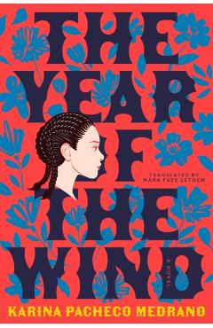 The Year of the Wind - Karina Pacheco Medrano