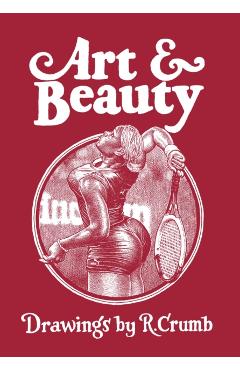 Art & Beauty: Drawings by R. Crumb - R. Crumb