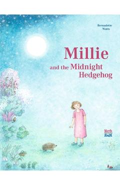 Millie and the Midnight Hedgehog - Bernadette Watts