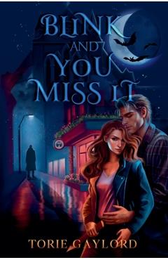 Blink and You Miss It - Torie Gaylord