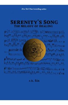 Serenity's Song: The Melody of Healing - R. H. Sin