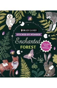 Brain Games - Sticker by Number: Enchanted Forest (24 Images to Sticker): Includes 2 Foil Sticker Sheets to Complete Each Image! -