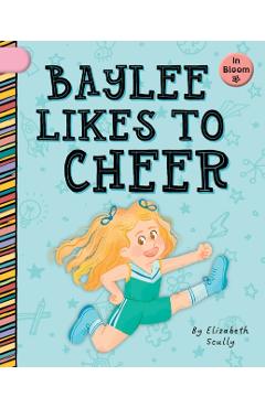 Baylee Likes to Cheer - Elizabeth Scully