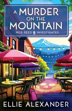 A Murder on the Mountain - Ellie Alexander