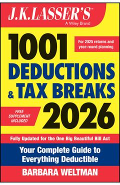 J.K. Lasser's 1001 Deductions and Tax Breaks 2026: Your Complete Guide to Everything Deductible - Barbara Weltman