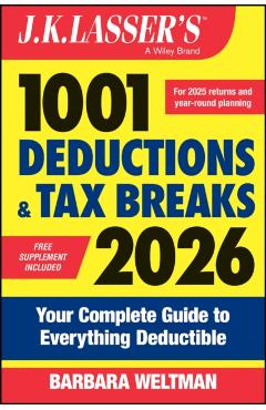 J.K. Lasser's 1001 Deductions and Tax Breaks 2026: Your Complete Guide to Everything Deductible - Barbara Weltman