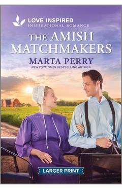 The Amish Matchmakers: An Uplifting Inspirational Romance - Marta Perry