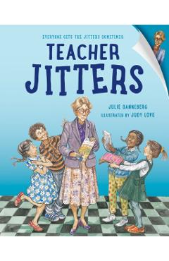 Teacher Jitters - Julie Danneberg