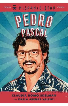 Hispanic Star: Pedro Pascal - Claudia Romo Edelman