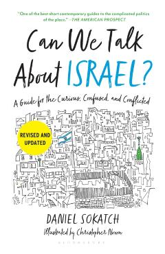 Can We Talk about Israel? (Revised and Updated): A Guide for the Curious, Confused, and Conflicted - Daniel Sokatch