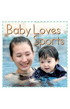 Baby Loves Sports - Addie Vaughters