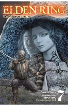 Elden Ring: The Road to the Erdtree, Vol. 7: Volume 7 - Nikiichi Tobita