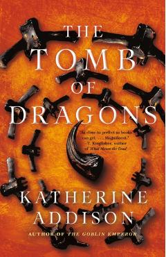 The Tomb of Dragons - Katherine Addison
