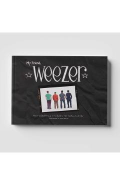 My Friend, Weezer: A Visual Time Capsule of One of Rock's Most Iconic Bands - Sean Murphy