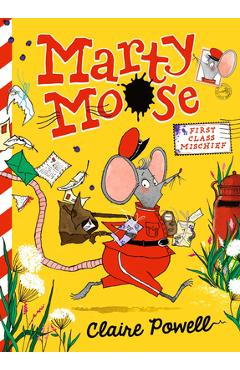 Marty Moose: First Class Mischief - Claire Powell