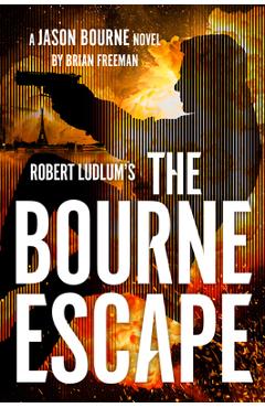 Robert Ludlum's the Bourne Escape - Brian Freeman