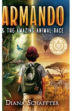 Armando and the Amazing Animal Race - Diana Schaffter