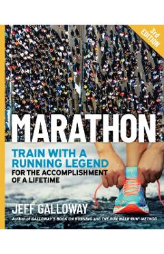 Marathon: Train with a Running Legend for the Accomplishment of a Lifetime - Jeff Galloway