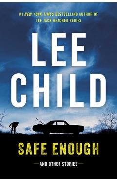 Safe Enough: And Other Stories - Lee Child