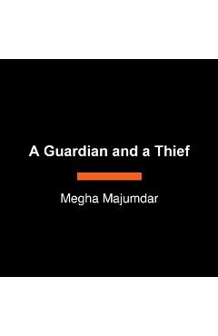 A Guardian and a Thief - Megha Majumdar