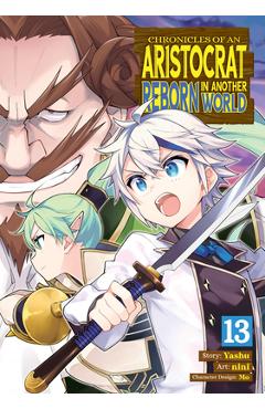 Chronicles of an Aristocrat Reborn in Another World (Manga) Vol. 13 -
