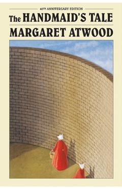 The Handmaid\'s Tale (Deluxe Edition): 40th Anniversary Edition - Margaret Atwood