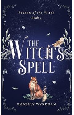 The Witch's Spell: A Cozy Witch Romance - Emberly Wyndham