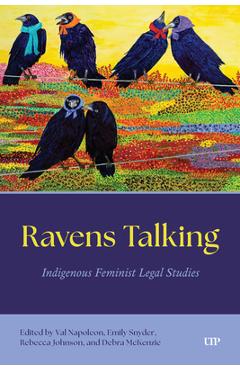 Ravens Talking: Indigenous Feminist Legal Studies - Rebecca Johnson